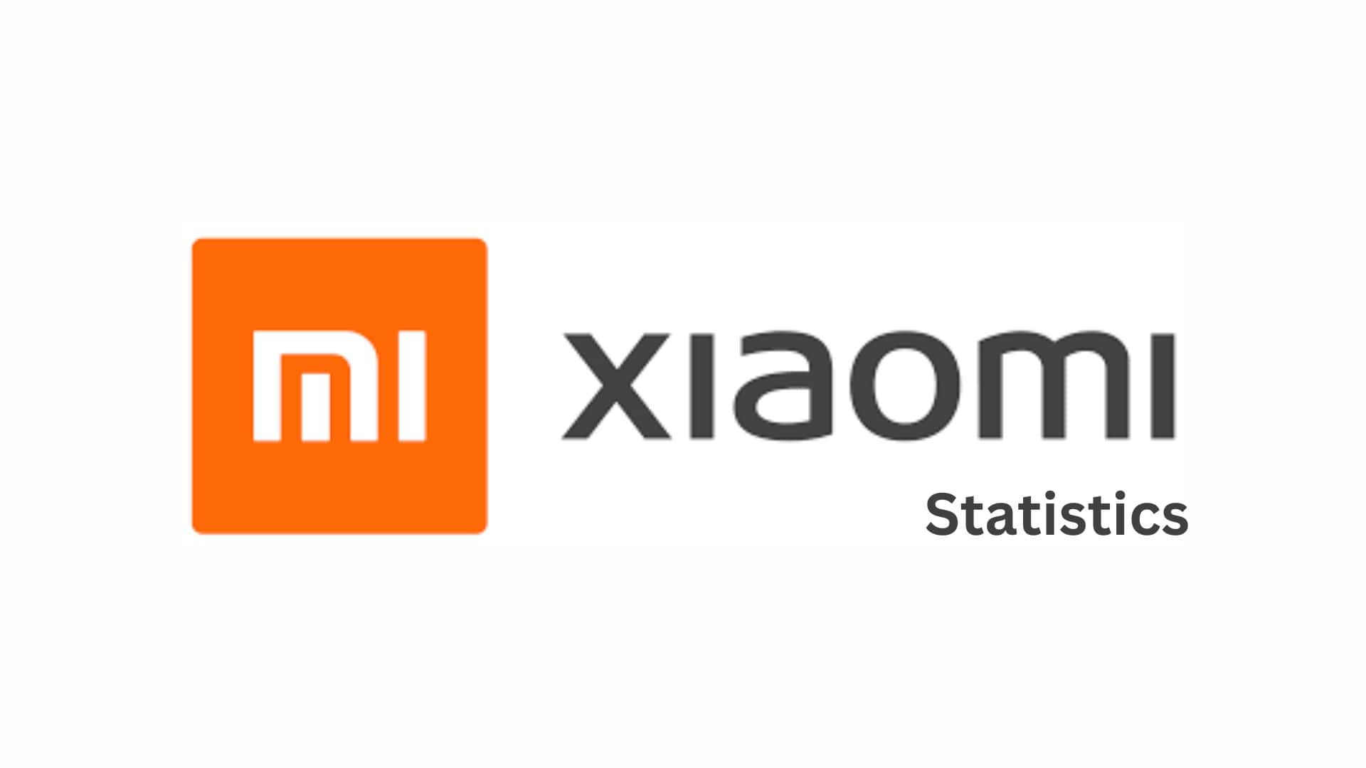 Xiaomi Statistics By Revenue, Shipments, Country and Market Share