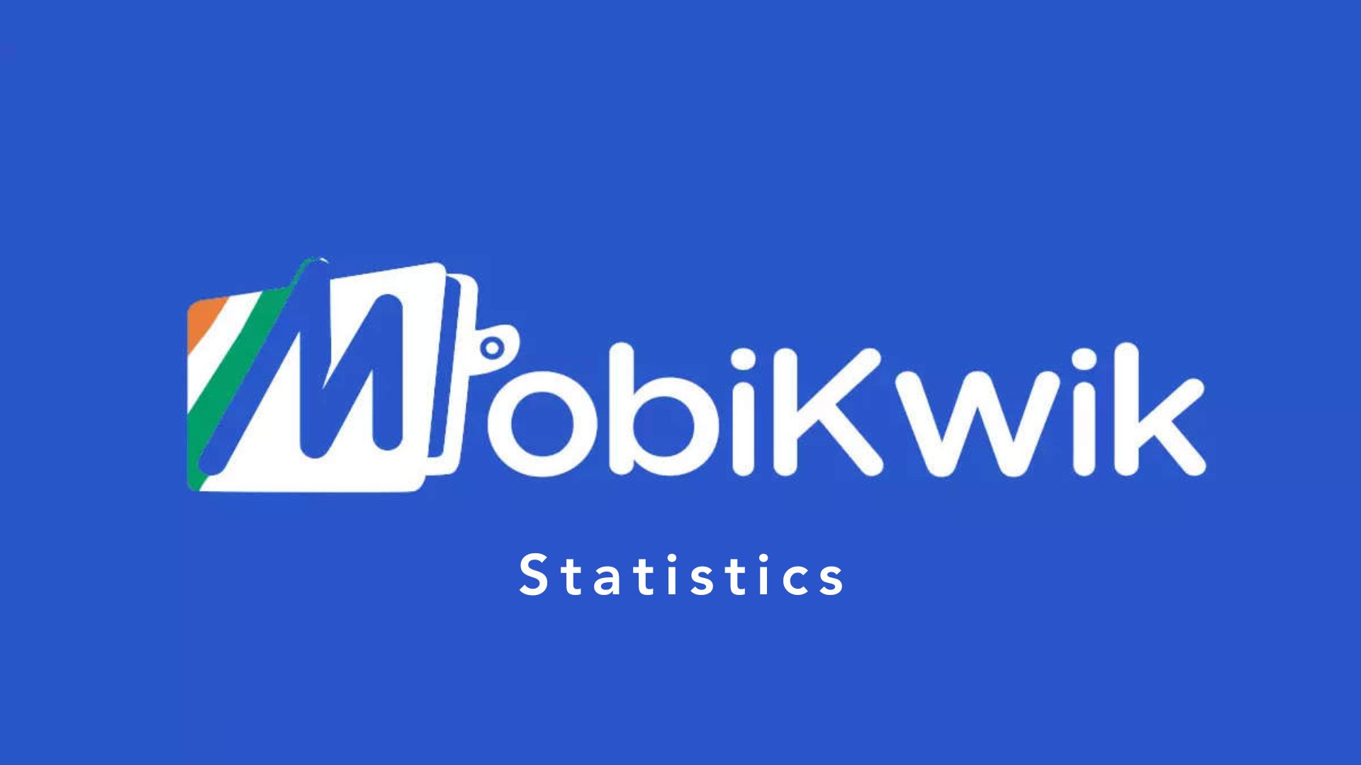 MobiKwik Statistics By Revenue, Financials, Marketing, Website Traffic And Usage