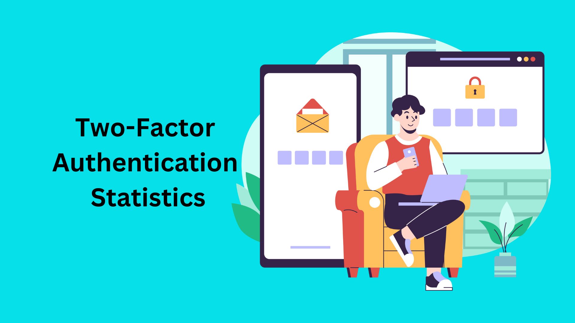 Two-Factor Authentication Statistics By Age Group, Industry, Technology, Customers And Trends