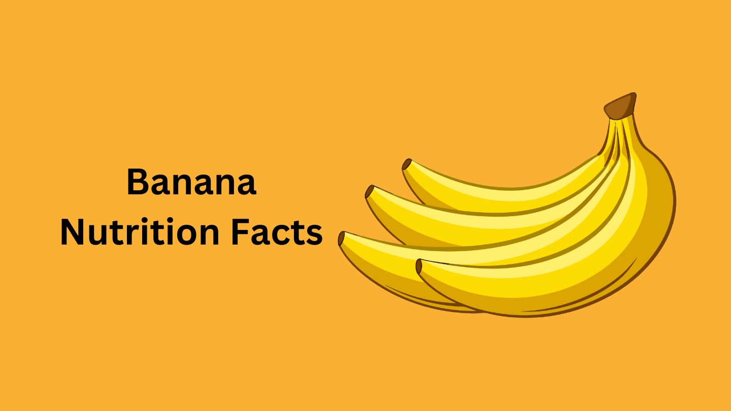 Banana Nutrition Facts, Calories and Health Benefits