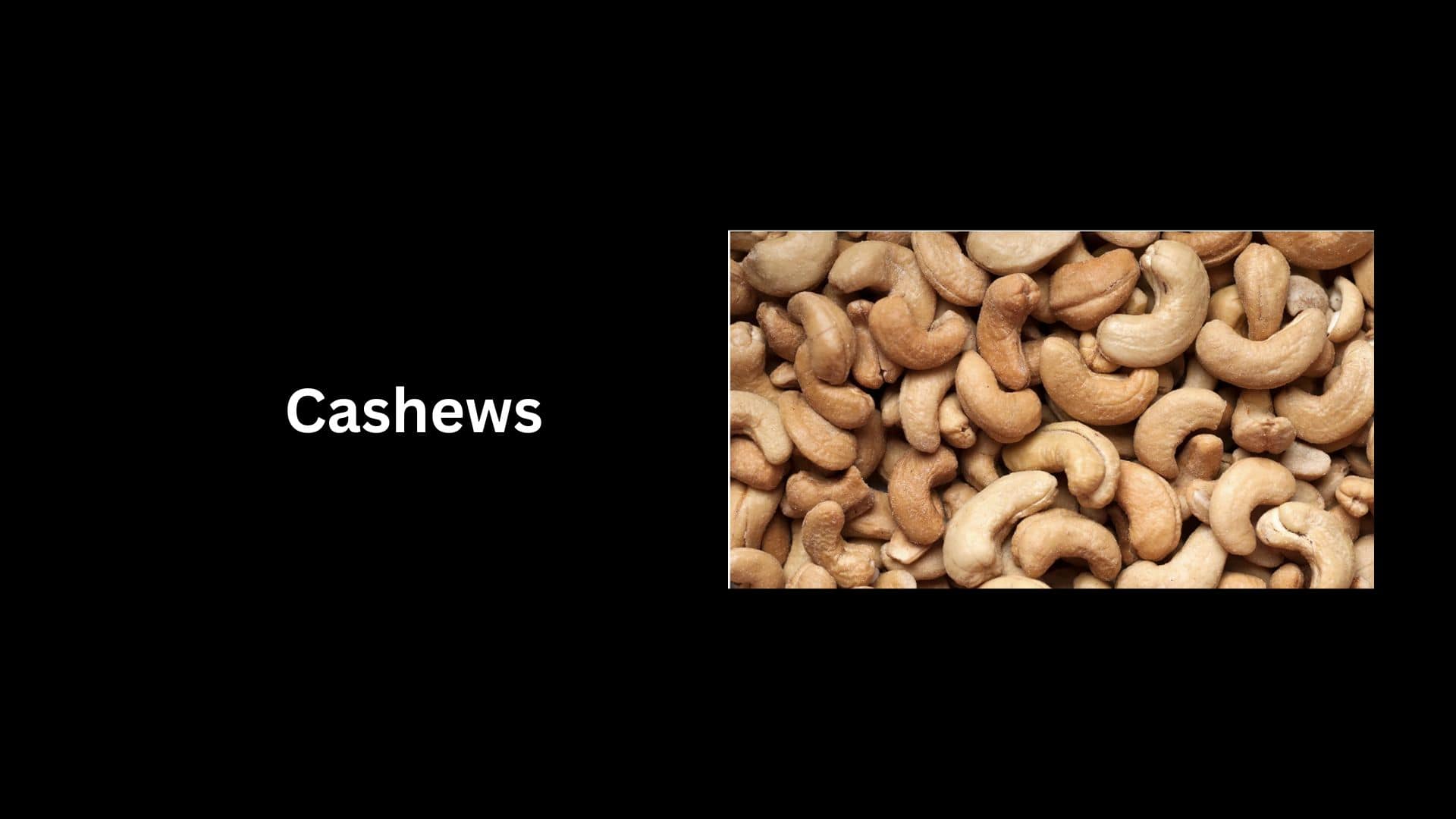 Cashews
