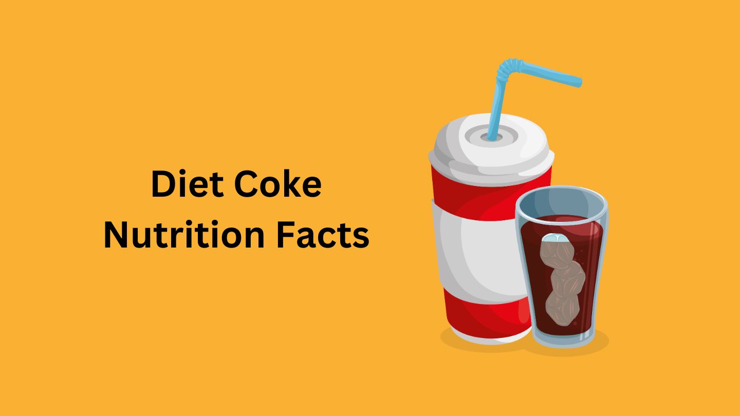 Diet Coke Nutrition Facts, Calories and Health Benefits