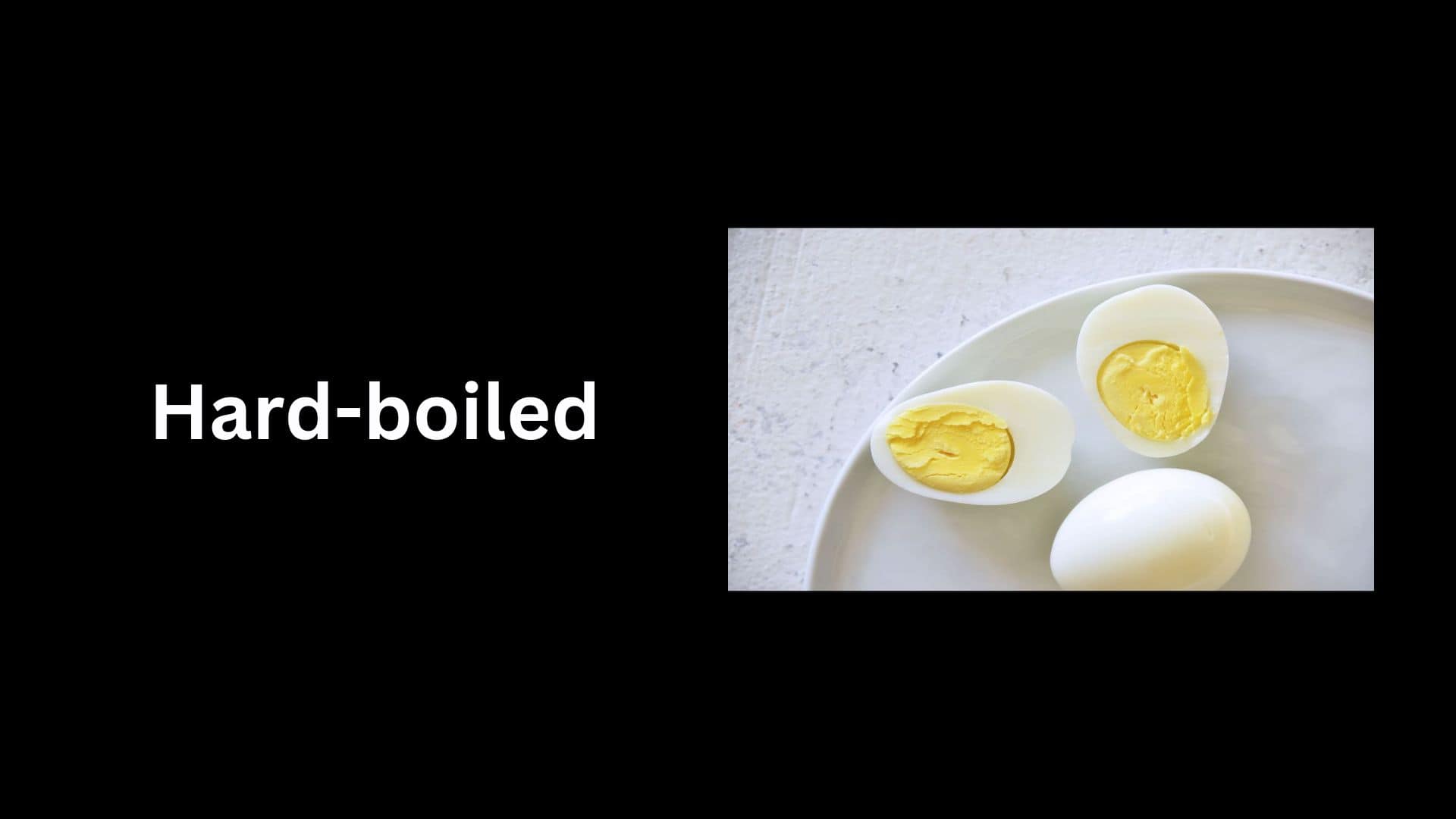 Hard-boiled