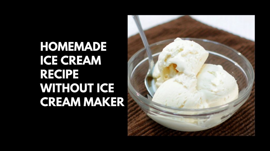 Homemade-Ice-cream-recipe-without-ice-cream-maker