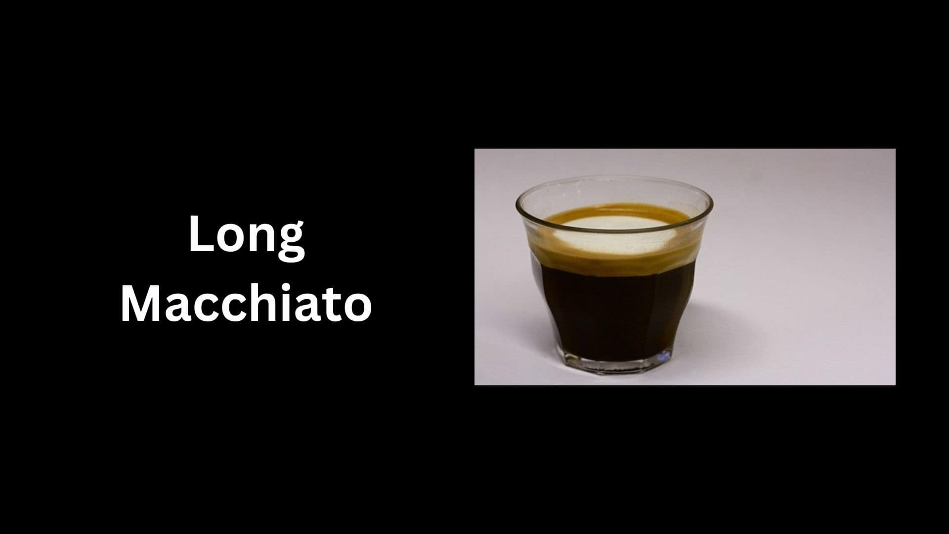 Long Macchiato