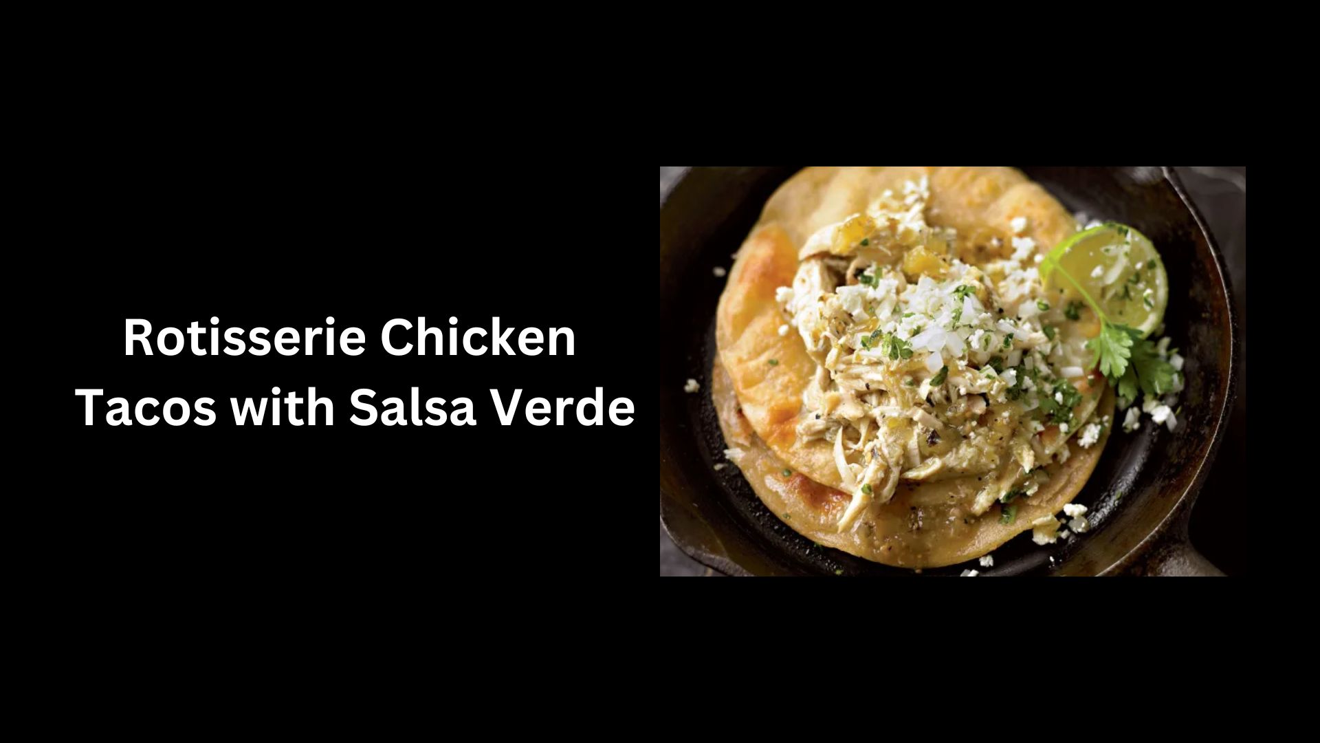 Rotisserie Chicken Tacos with Salsa Verde - Chicken Nutrition Facts