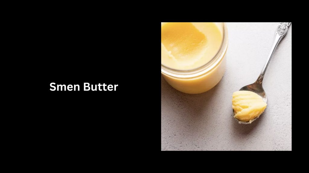 Smen-Butter - Butter Nutrition Facts, Calories and Health Benefits