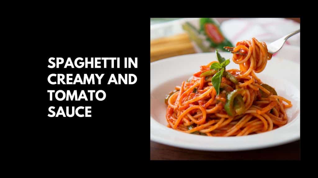 Spaghetti-in-Creamy-and-Tomato-Sauce