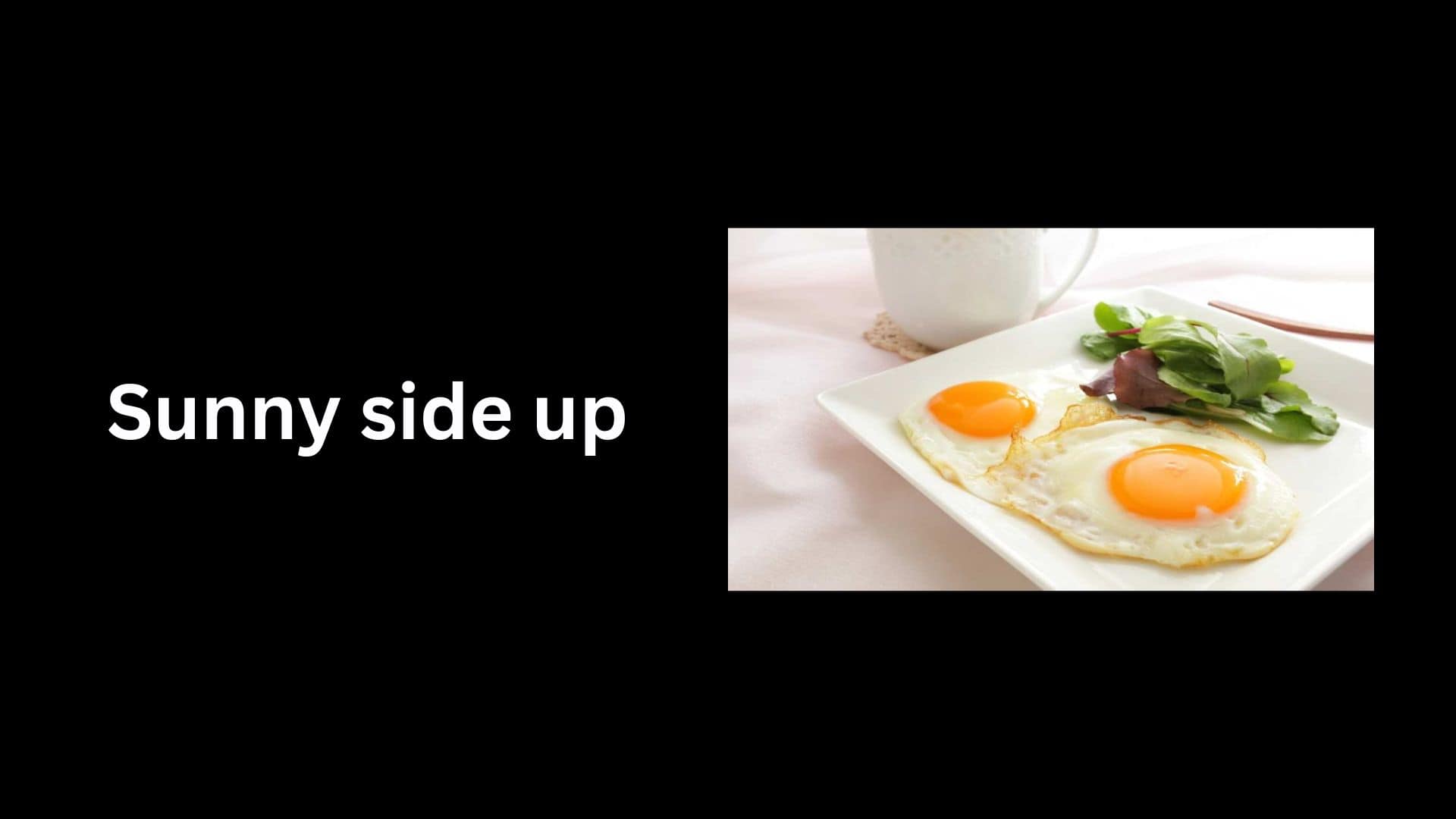 Sunny side up