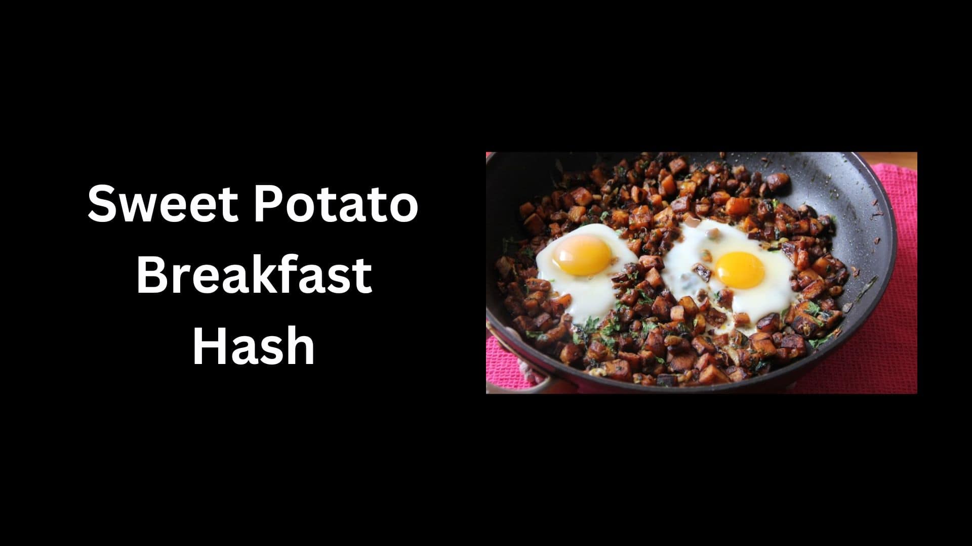 Sweet Potato Breakfast Hash