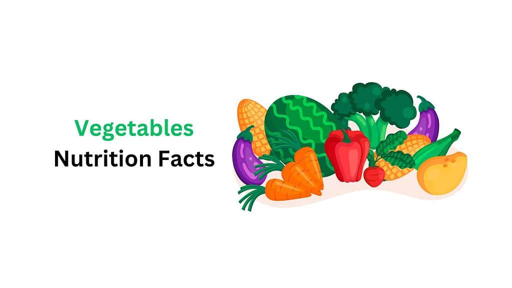 Vegetables Nutrition Facts