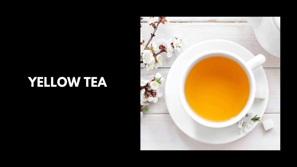 Yellow-tea - Tea Nutrition Facts and Benefits
