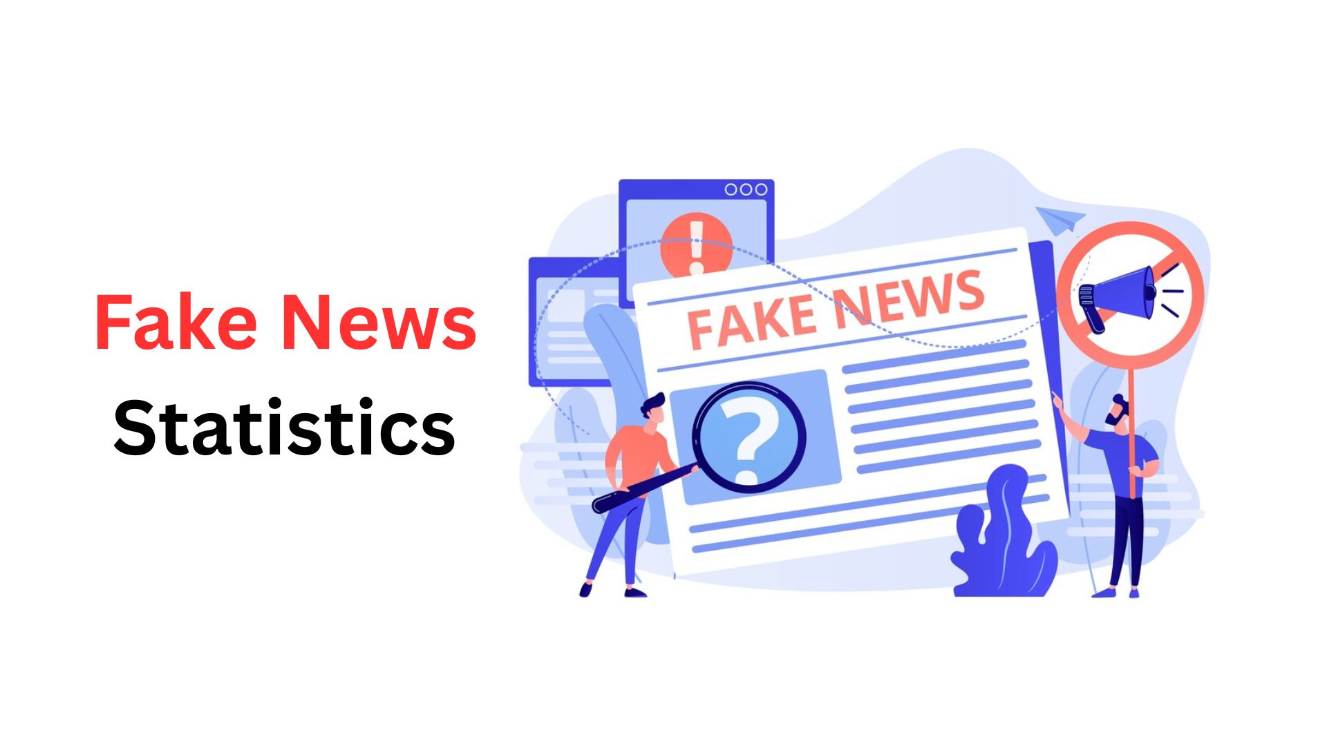 Fake News Statistics By Social Media, Region And Facts (2025)