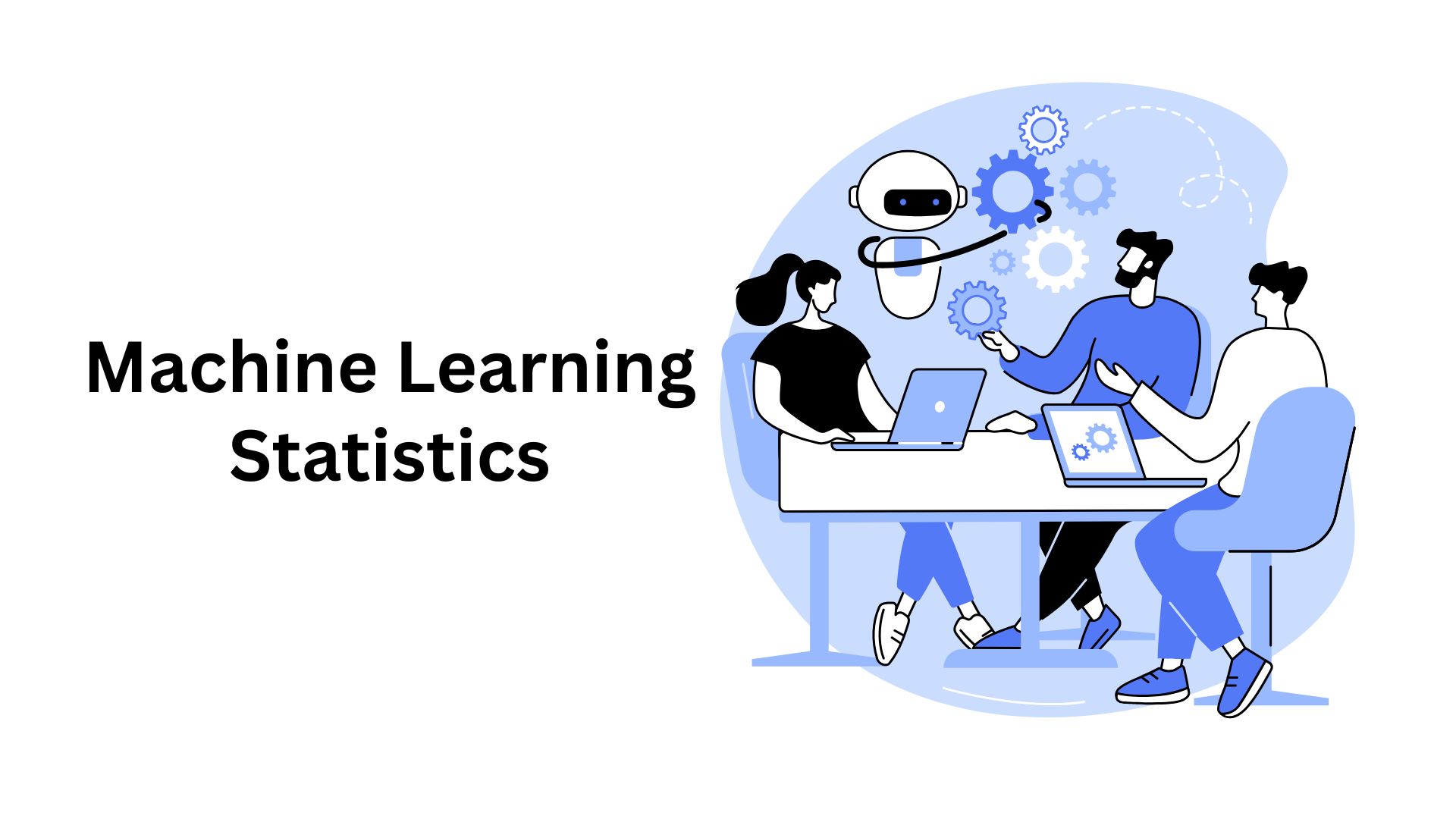 Machine Learning Statistics By Market Size, Adoption, Business And Facts (2025)
