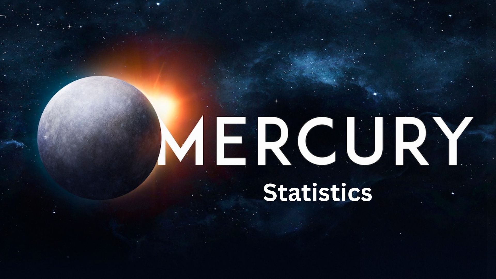 Mercury Statistics By Planetary Data, Atmosphere, Structure And Facts (2025)