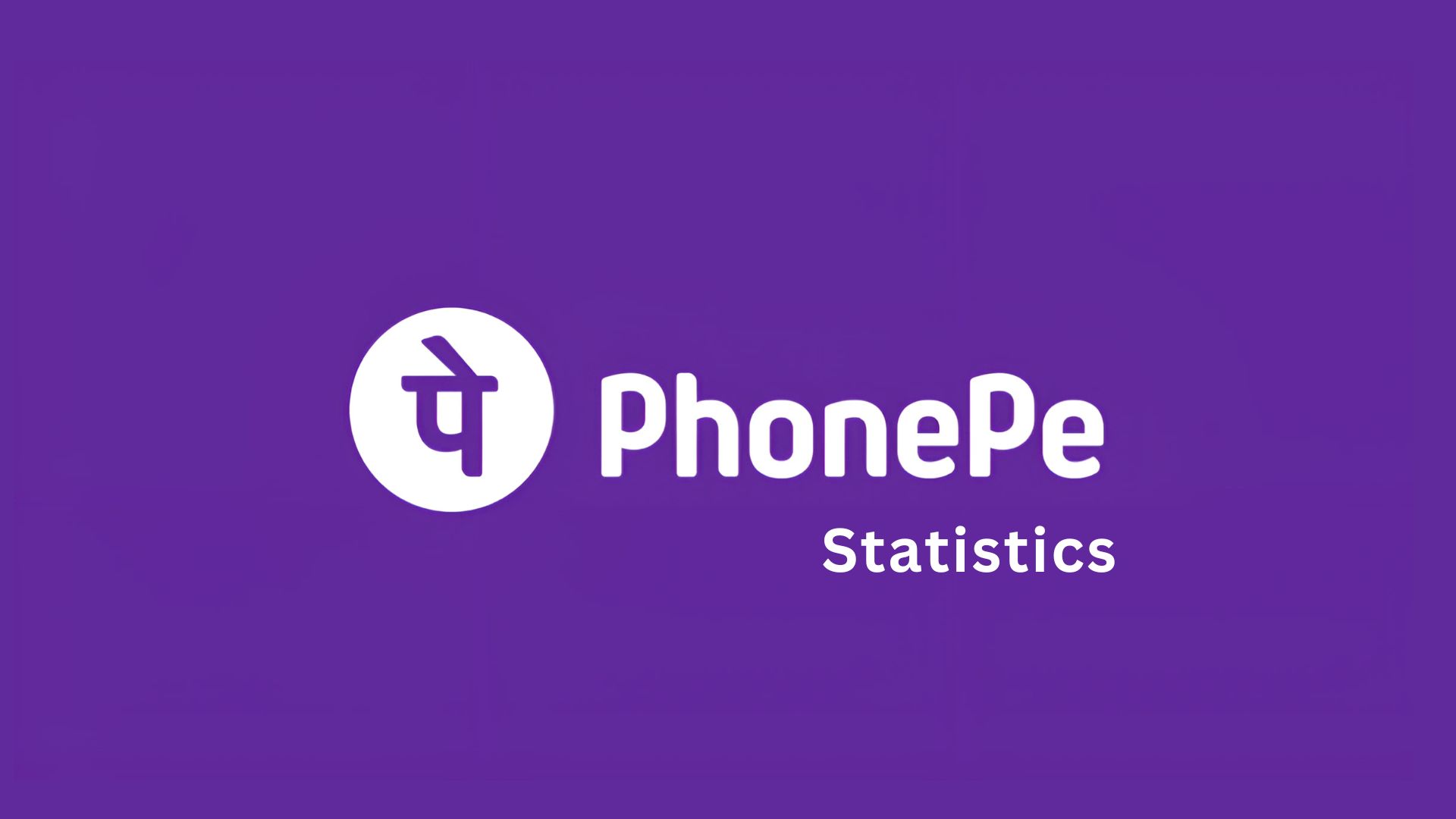 PhonePe Statistics By Market Share, Usage And Country (2025)