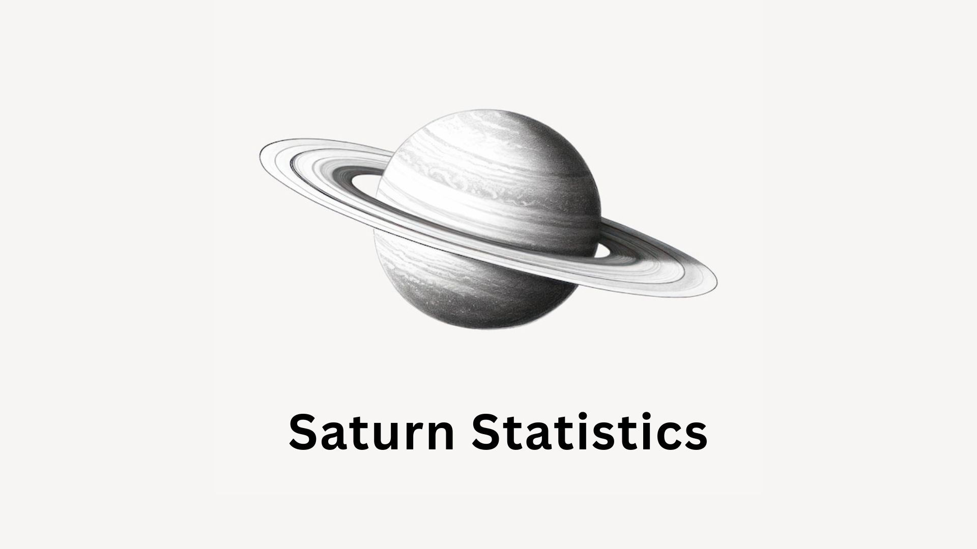 Saturn Statistics By Facts And Discoveries (2025)