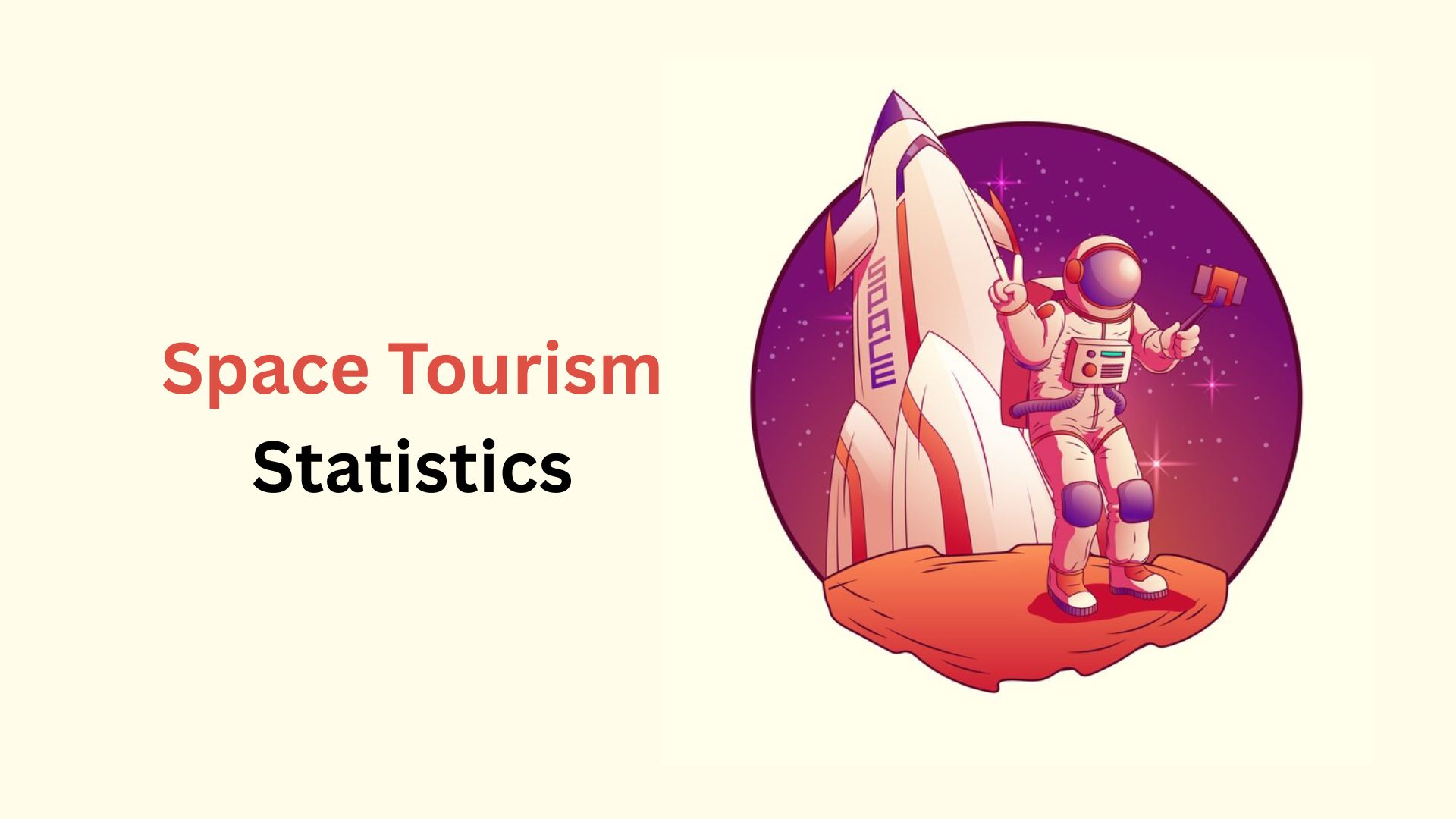 Space Tourism Statistics By Country, Demographics And Revenue (2025)