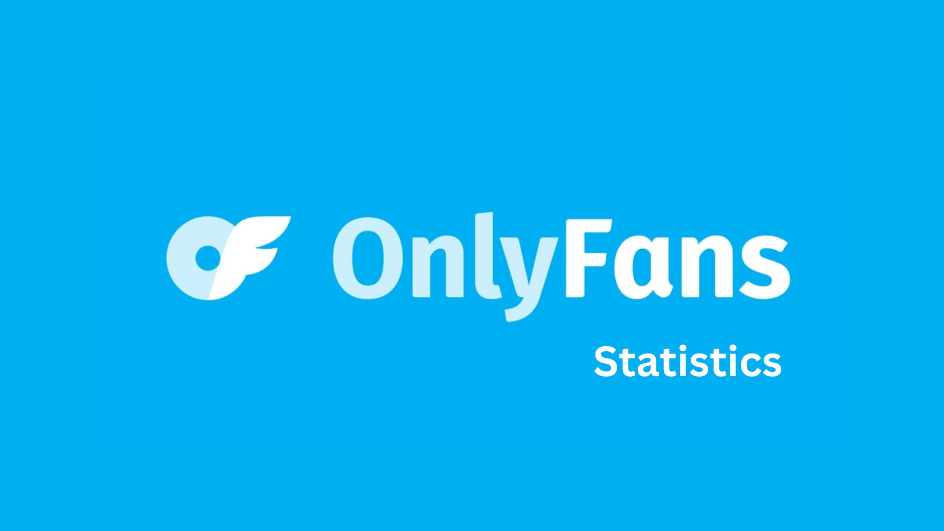 OnlyFans Statistics By Revenues, Platform Usage, Creator Accounts And Facts (2025)