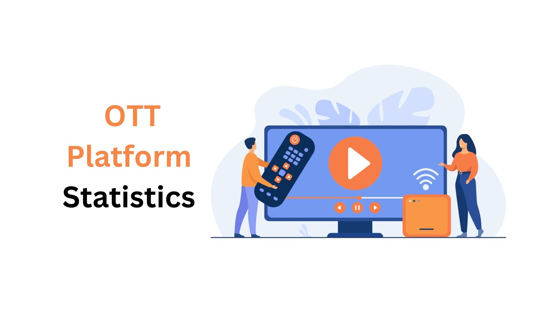 OTT Platform Statistics By Revenue, Users, Regions, Trends And Facts (2025)