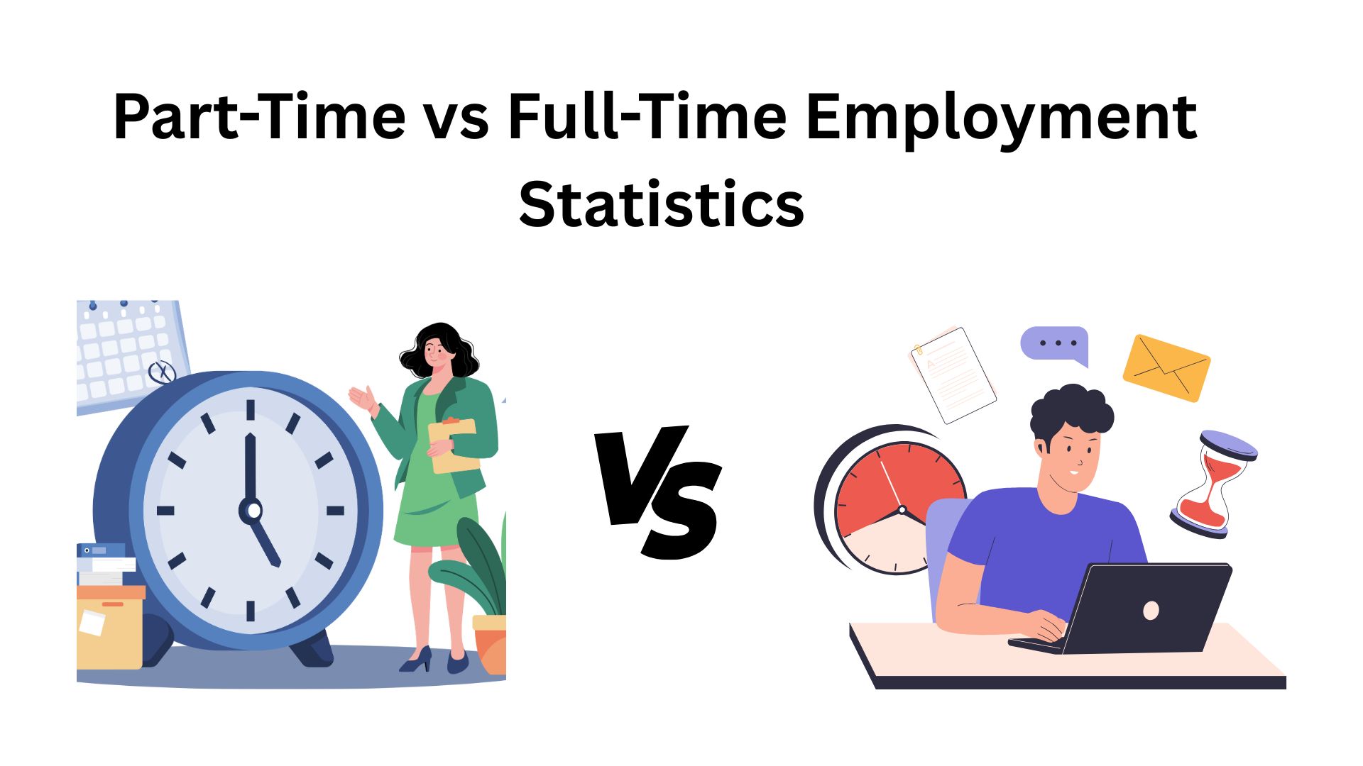 Part-Time Vs Full-Time Employment Statistics And Facts (2025)