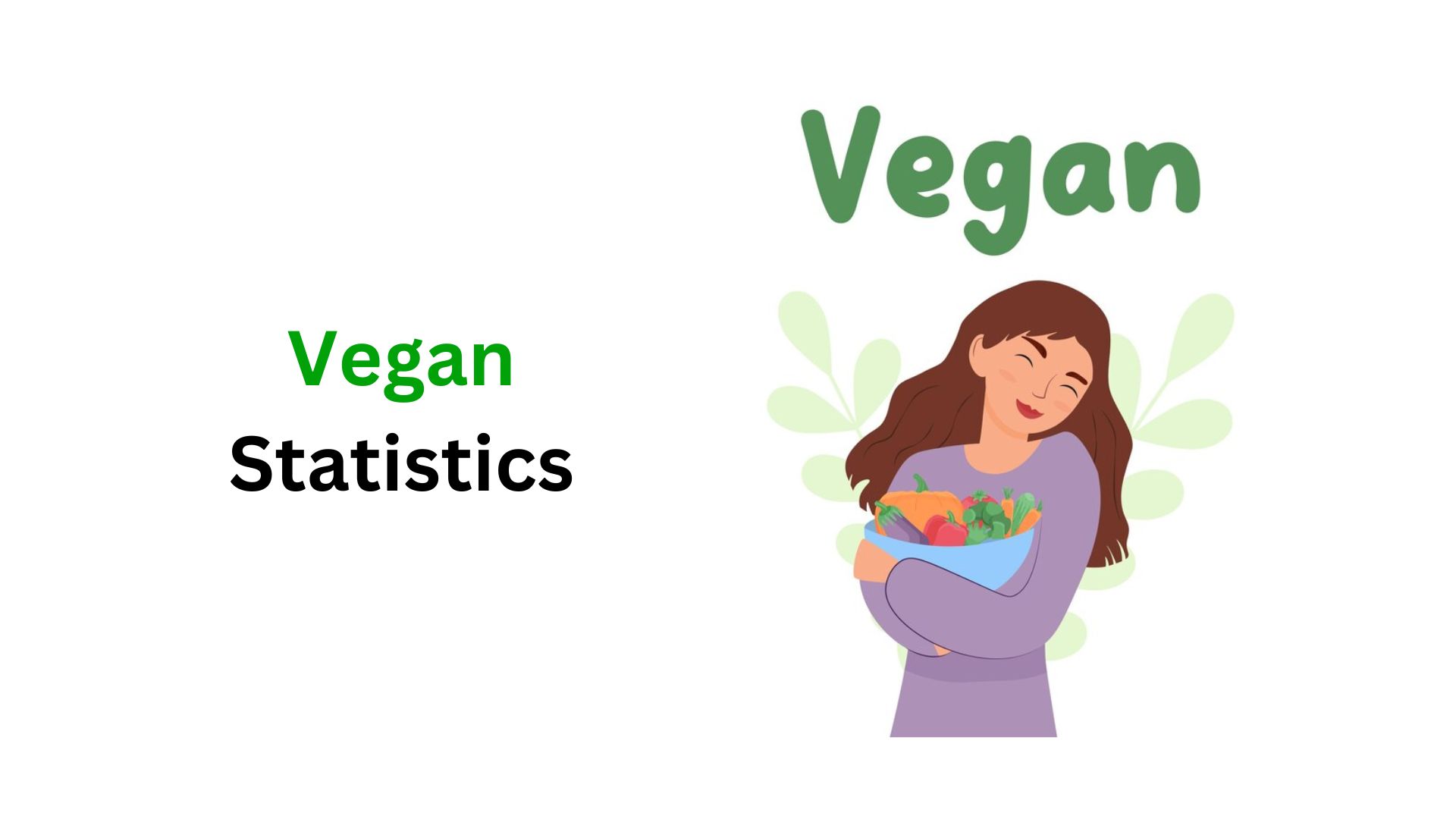 Vegan Statistics By Gender, Market Value And Trends (2025)