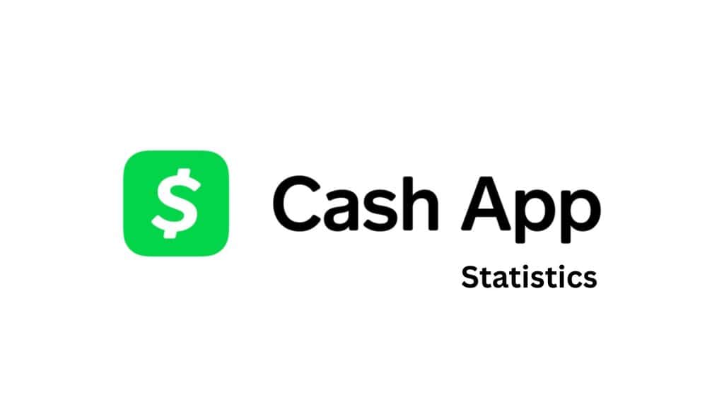 Cash App Statistics