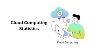 Cloud Computing Statistics