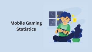 Mobile Gaming Statistics