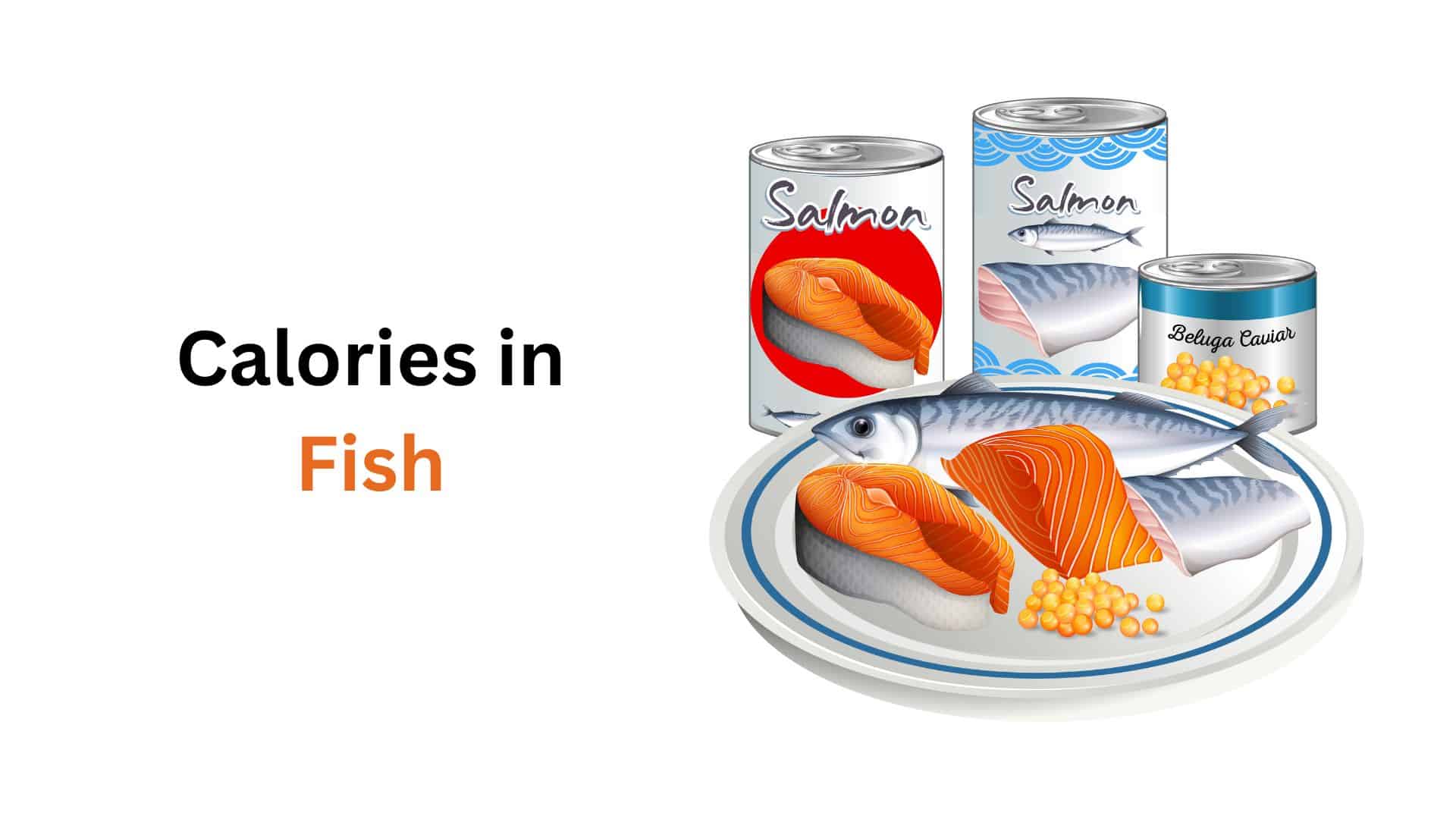 Calories in Fish: Nutrition and Health Benefits