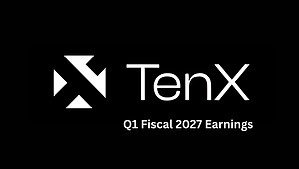 TenX Protocols Q1 Fiscal 2027 Earnings